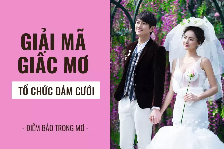 Giải mã giấc mơ thấy đám cưới là điềm báo gì?